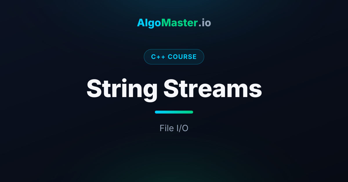 String Streams | C++ | AlgoMaster.io