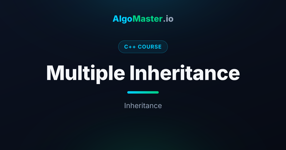 Multiple Inheritance | C++ | AlgoMaster.io