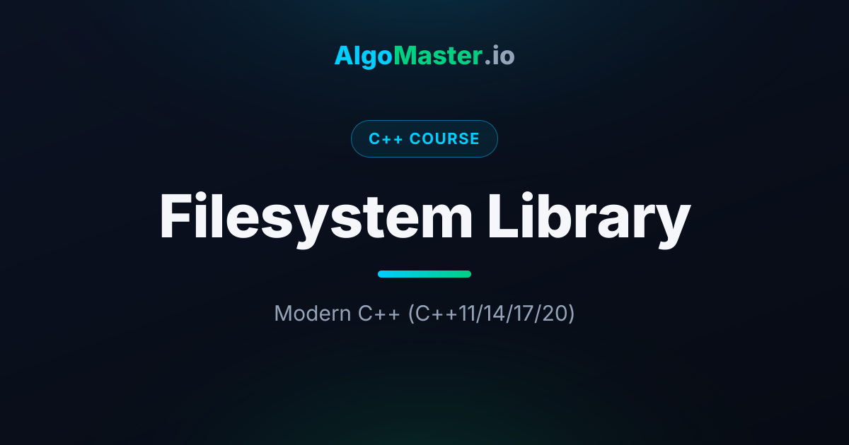 Filesystem Library | C++ | AlgoMaster.io