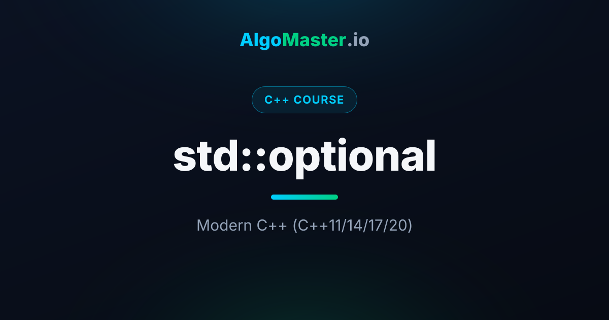 std::optional | C++ | AlgoMaster.io