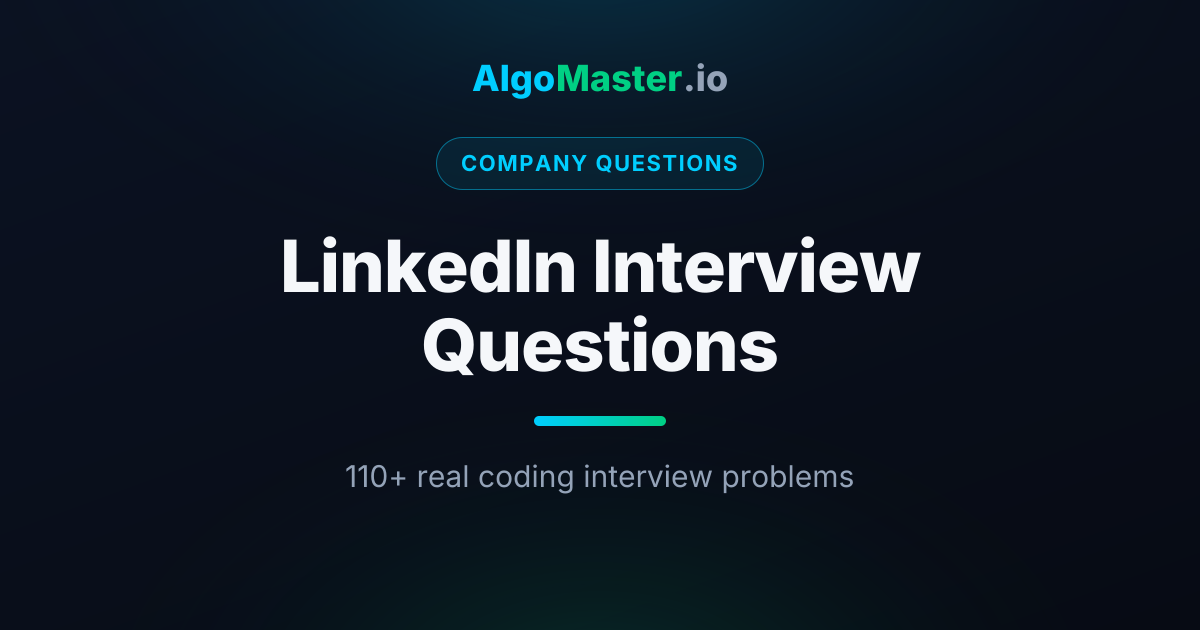 LinkedIn Coding Interview Questions | AlgoMaster.io