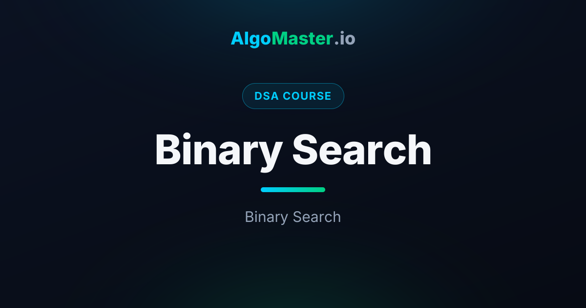 Binary Search | DSA | AlgoMaster.io