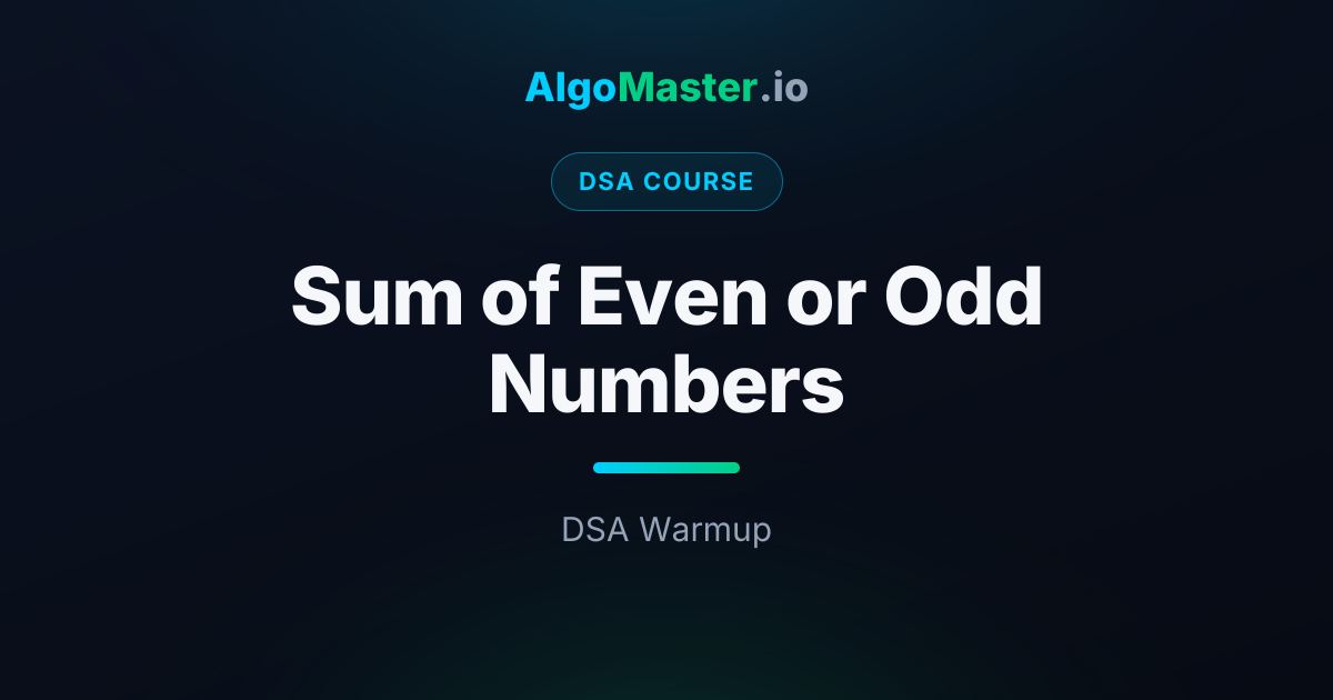 Sum of Even or Odd Numbers | DSA | AlgoMaster.io