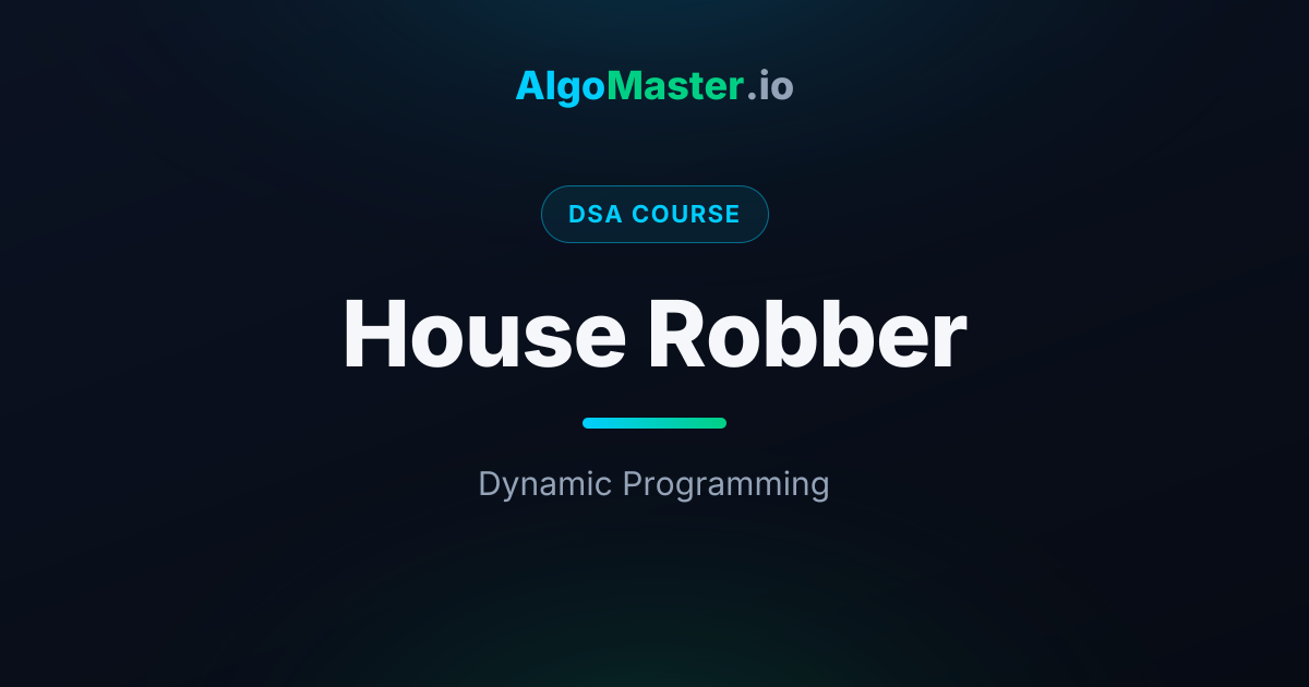 House Robber | DSA | AlgoMaster.io