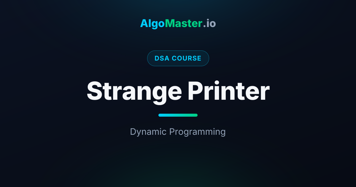 Strange Printer | DSA | AlgoMaster.io