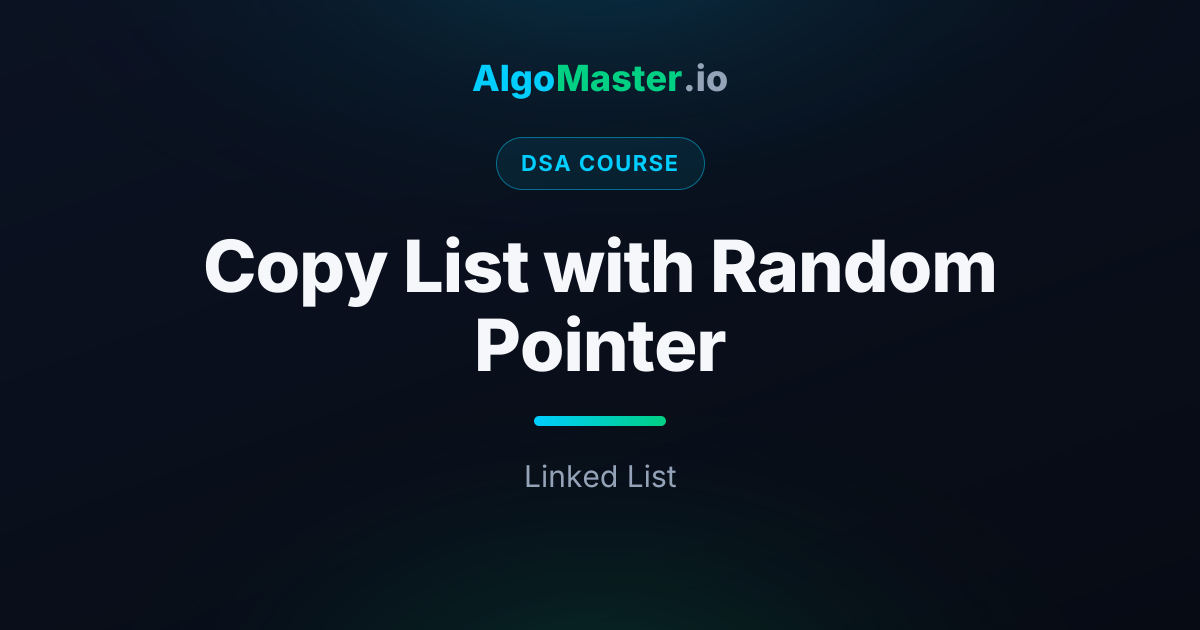 Copy List with Random Pointer | DSA | AlgoMaster.io