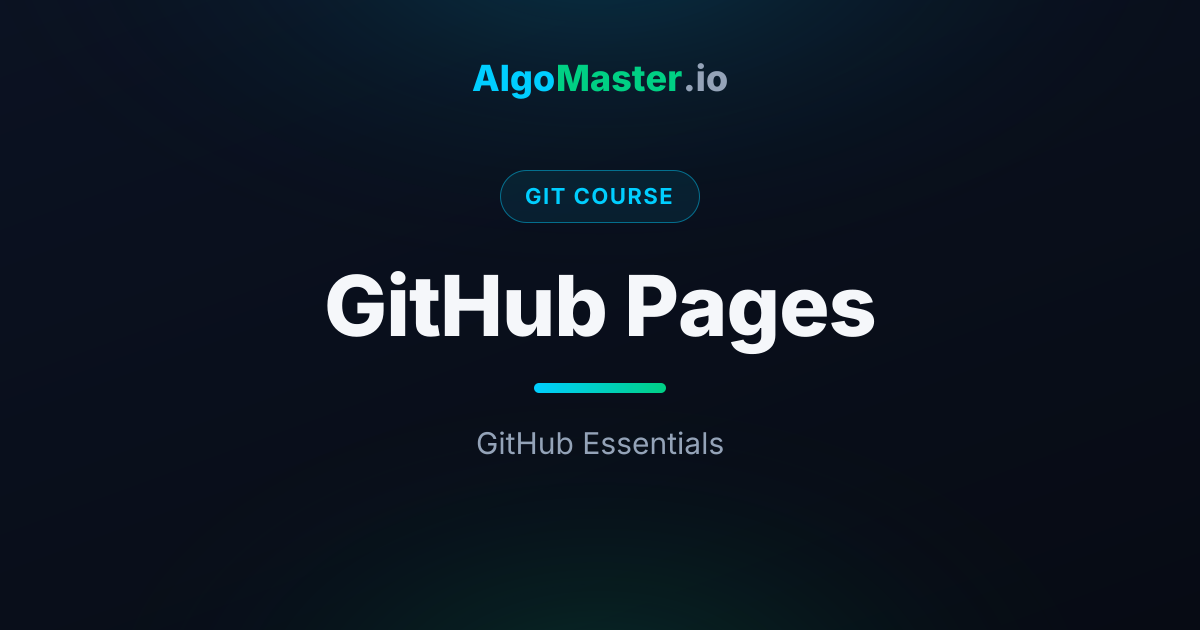 GitHub Pages | Git | AlgoMaster.io