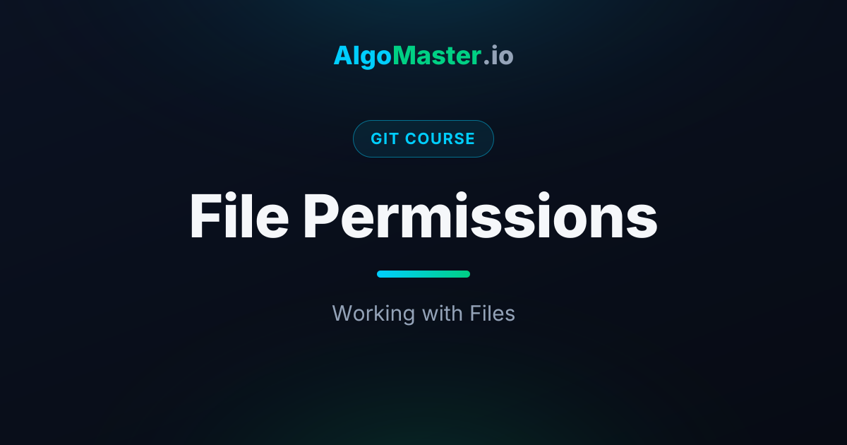 File Permissions | Git | AlgoMaster.io