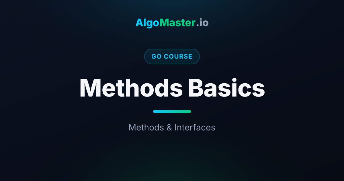 Methods Basics | Go | AlgoMaster.io