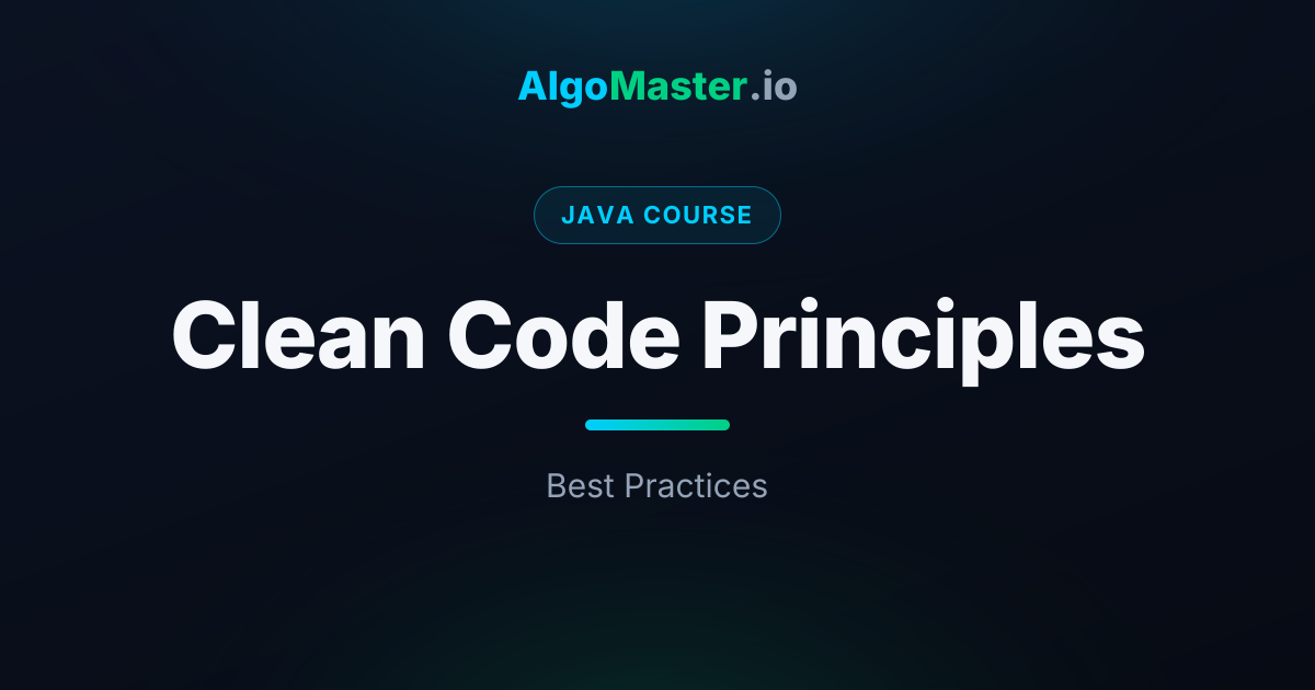 Clean Code Principles | Java | AlgoMaster.io