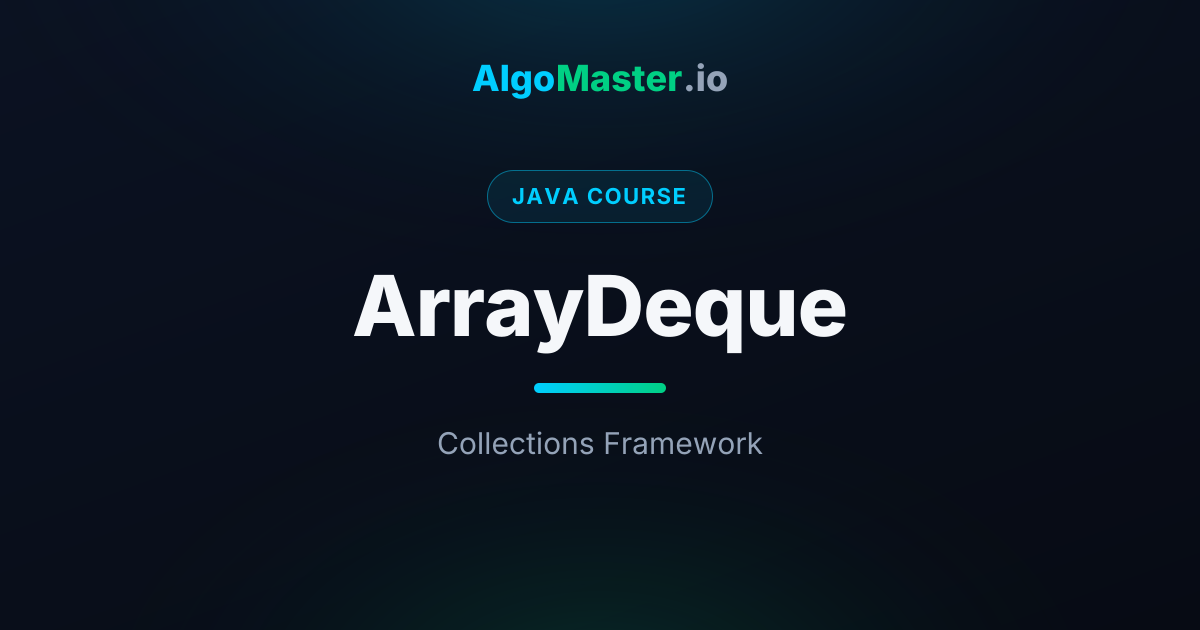 ArrayDeque | Java | AlgoMaster.io