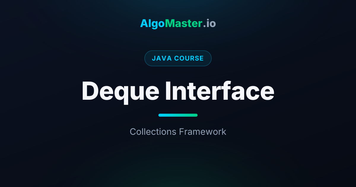 Deque Interface | Java | AlgoMaster.io