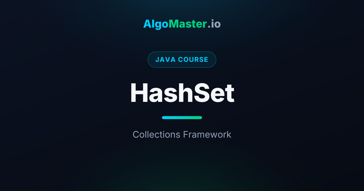 HashSet | Java | AlgoMaster.io