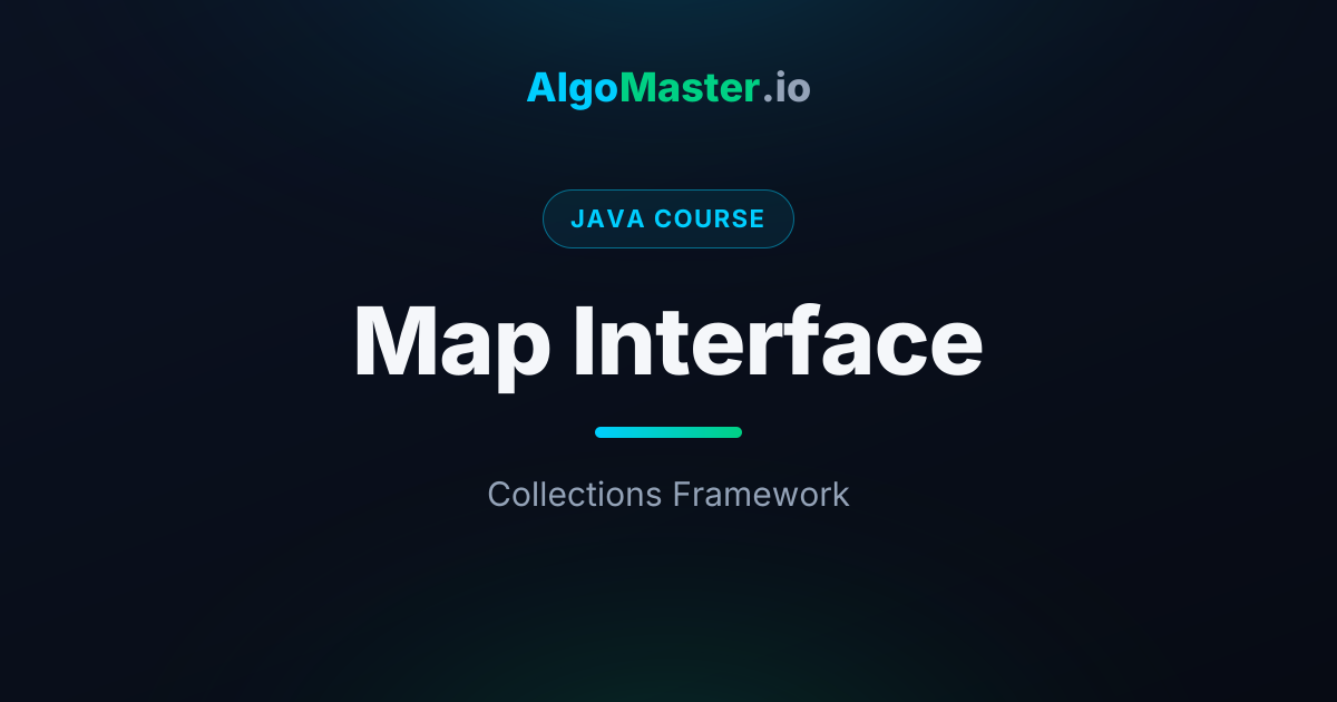 Map Interface | Java | AlgoMaster.io
