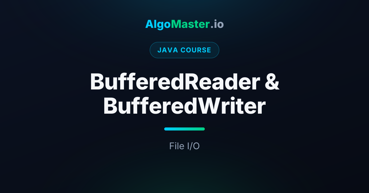 BufferedReader & BufferedWriter | Java | AlgoMaster.io