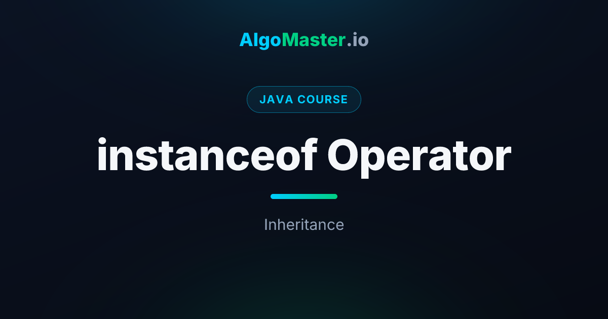 instanceof Operator | Java | AlgoMaster.io