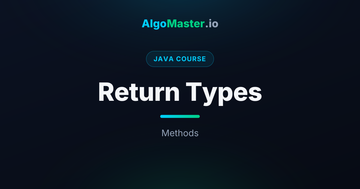 Return Types | Java | AlgoMaster.io