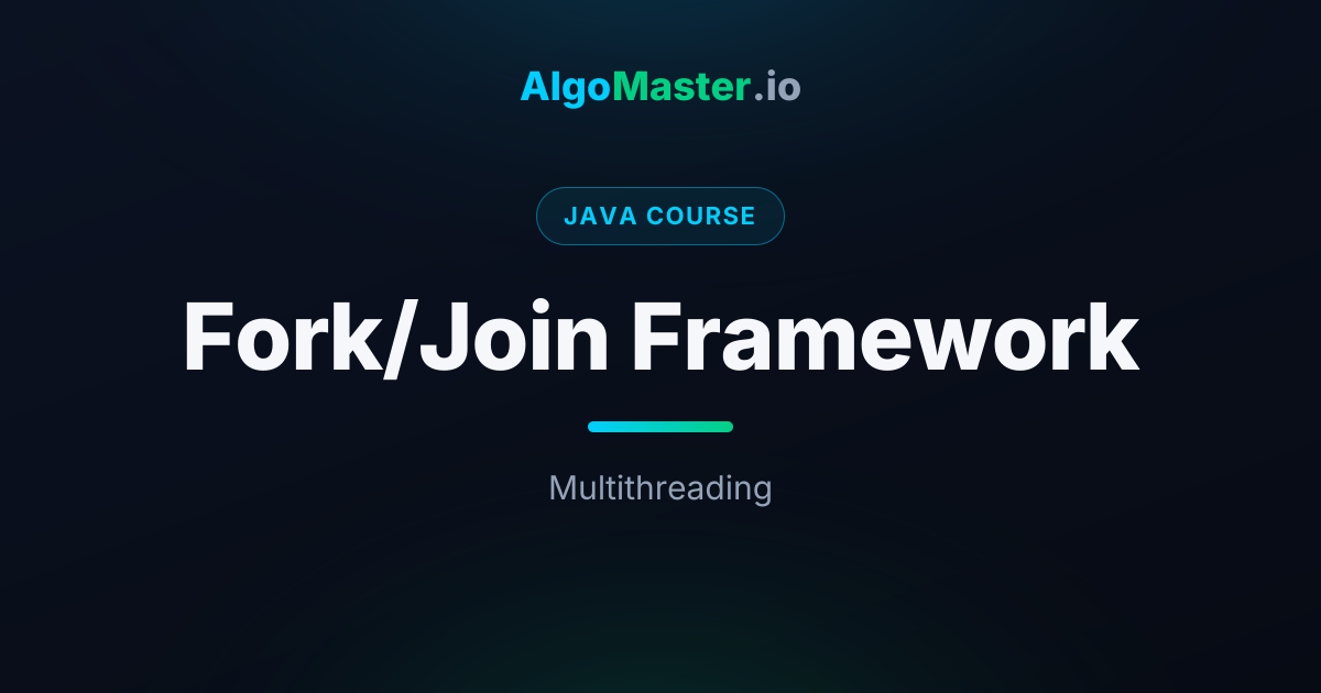 Fork/Join Framework | Java | AlgoMaster.io