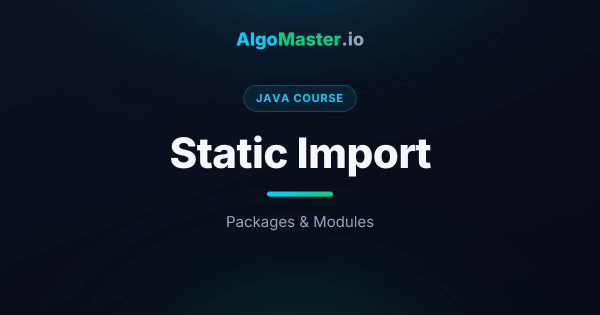 Static Import | Java | AlgoMaster.io
