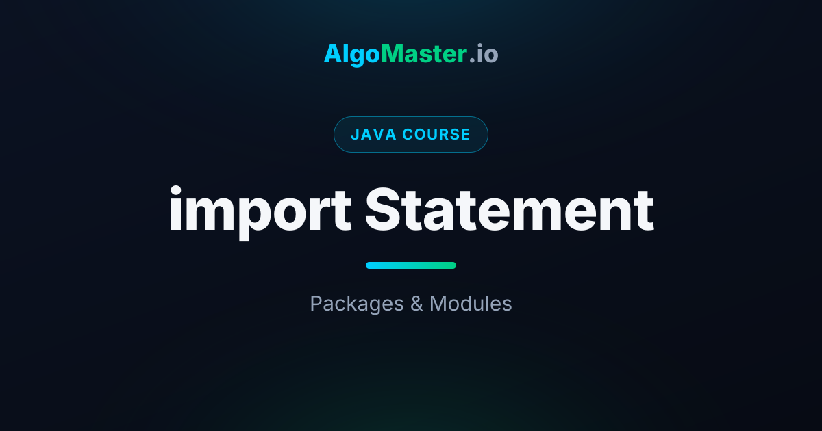 import Statement | Java | AlgoMaster.io