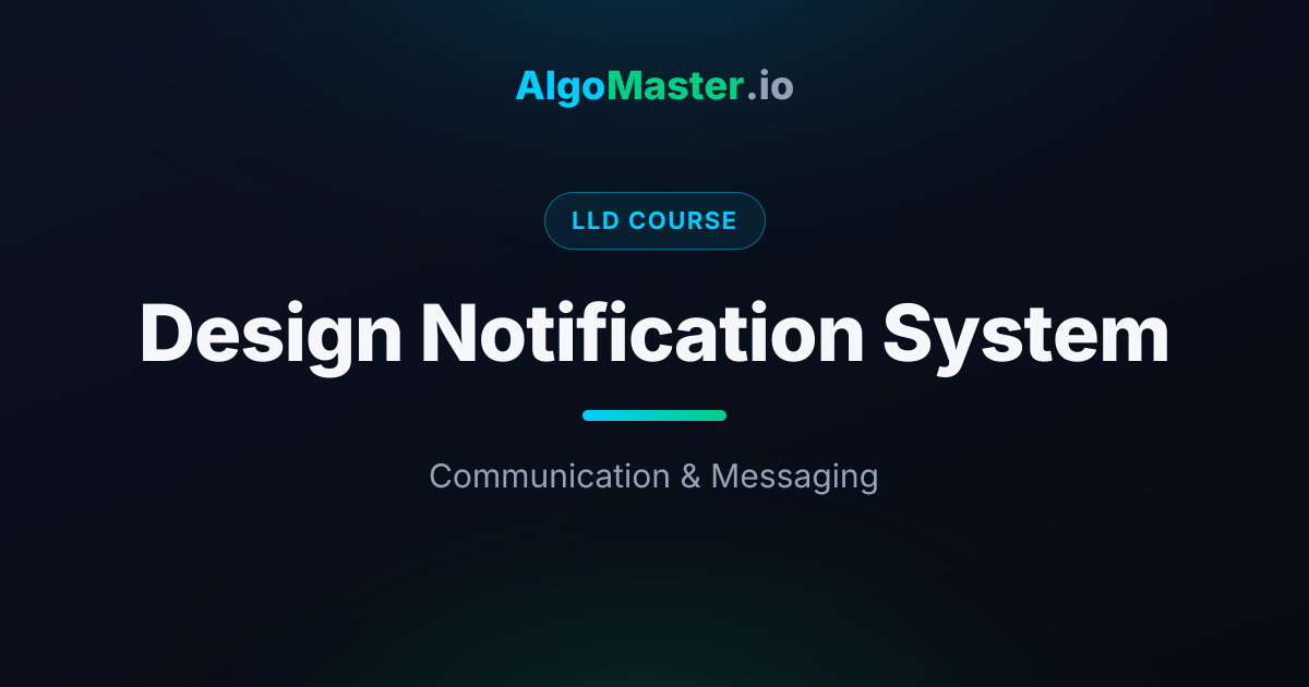 Design Notification System | LLD