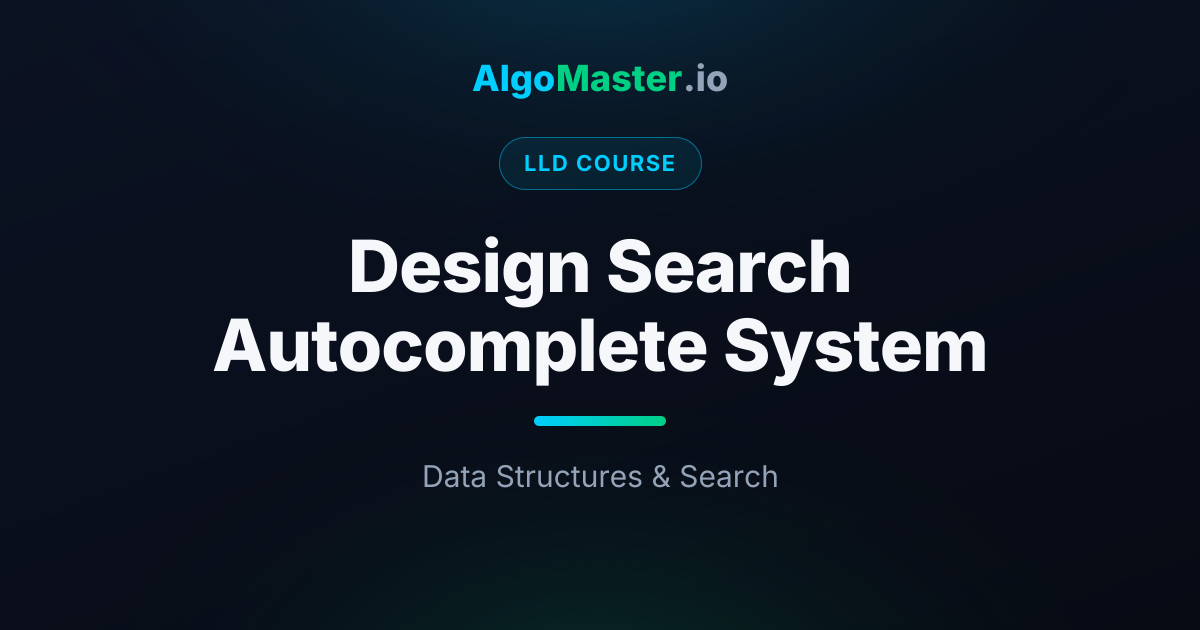 Design Search Autocomplete System | LLD
