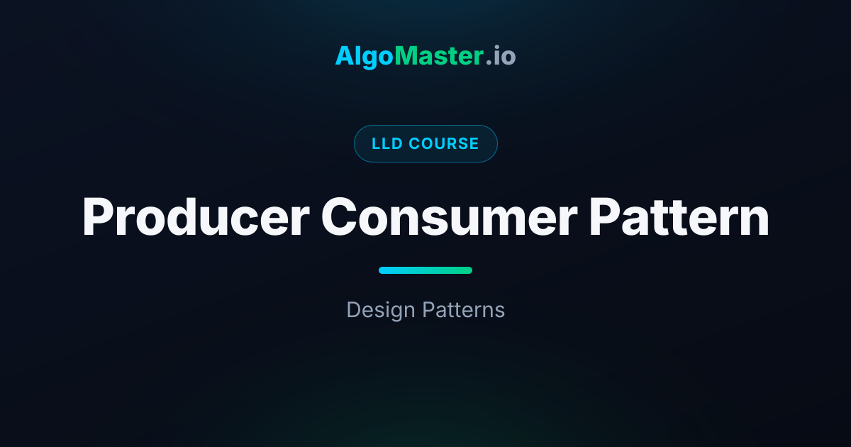 Producer Consumer Pattern | LLD