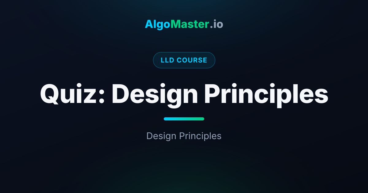 Quiz: Design Principles | LLD