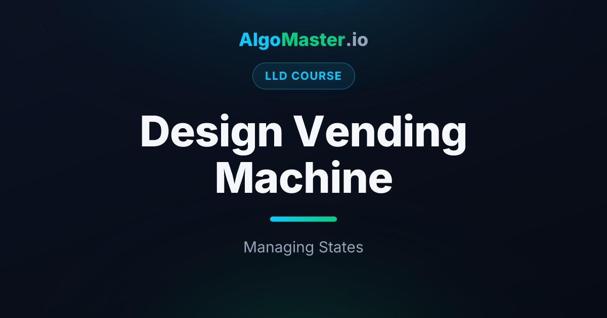 Design Vending Machine | LLD