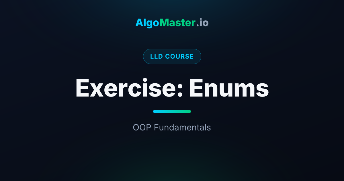 Exercise: Enums | LLD