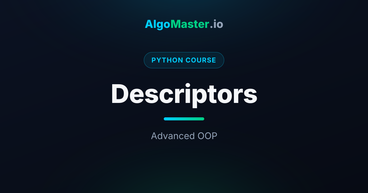 Descriptors | Python | AlgoMaster.io