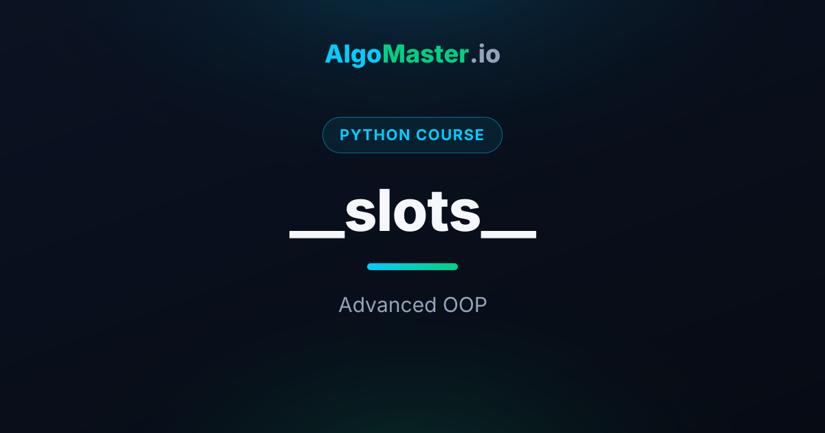 __slots__ | Python | AlgoMaster.io