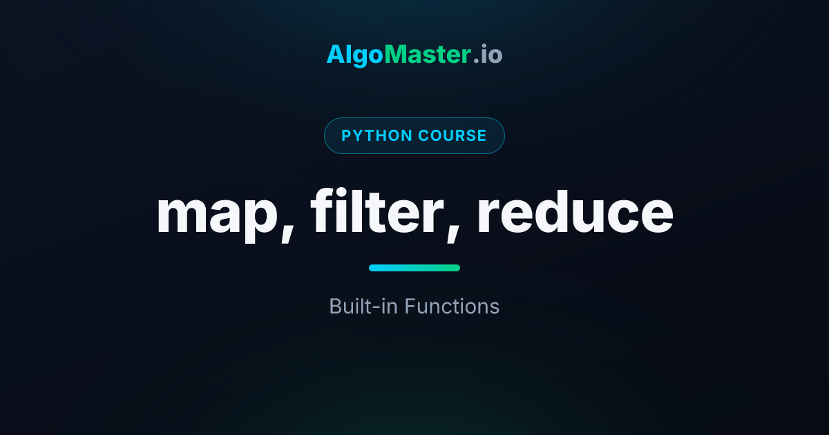 map, filter, reduce | Python | AlgoMaster.io