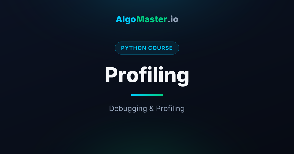 Profiling | Python | AlgoMaster.io