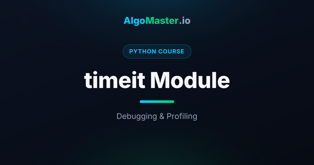 timeit Module | Python | AlgoMaster.io