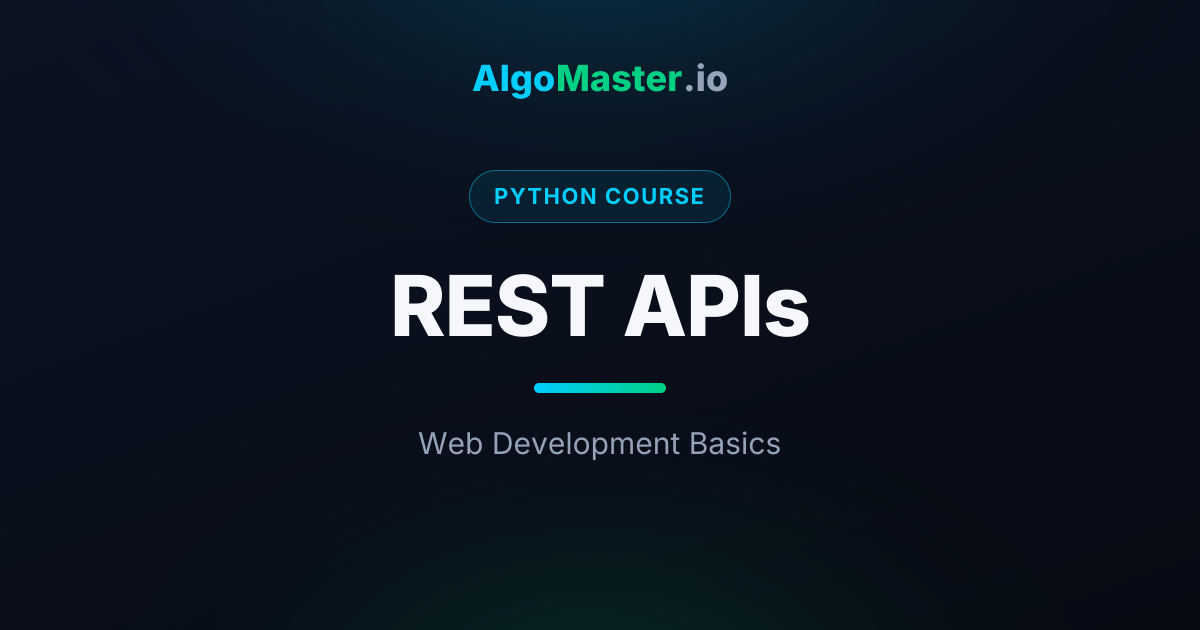 REST APIs | Python | AlgoMaster.io