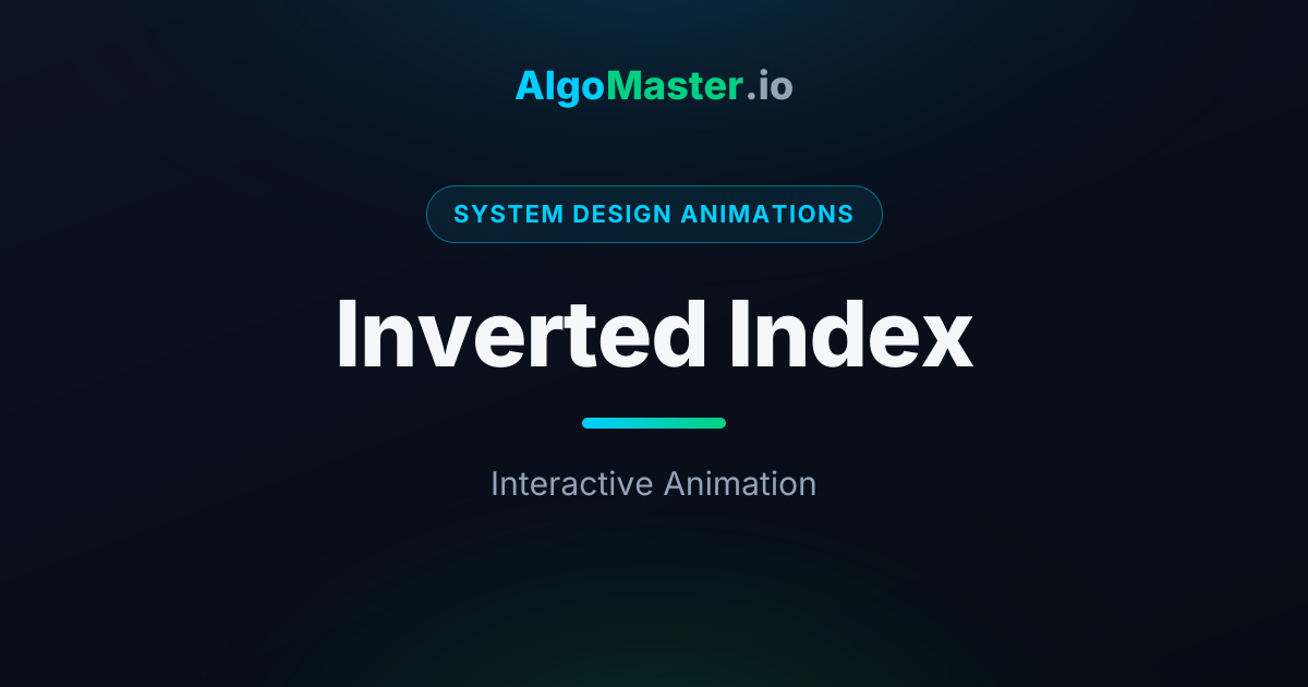Inverted Index Animation | AlgoMaster.io