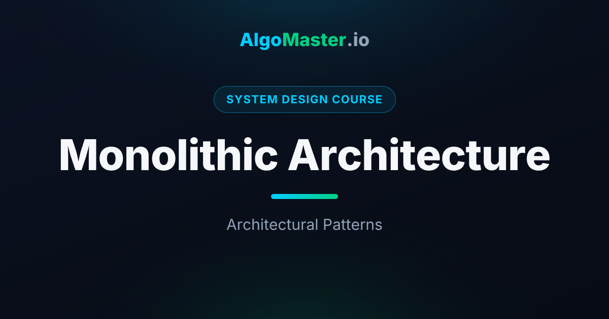 Monolithic Architecture | System Design