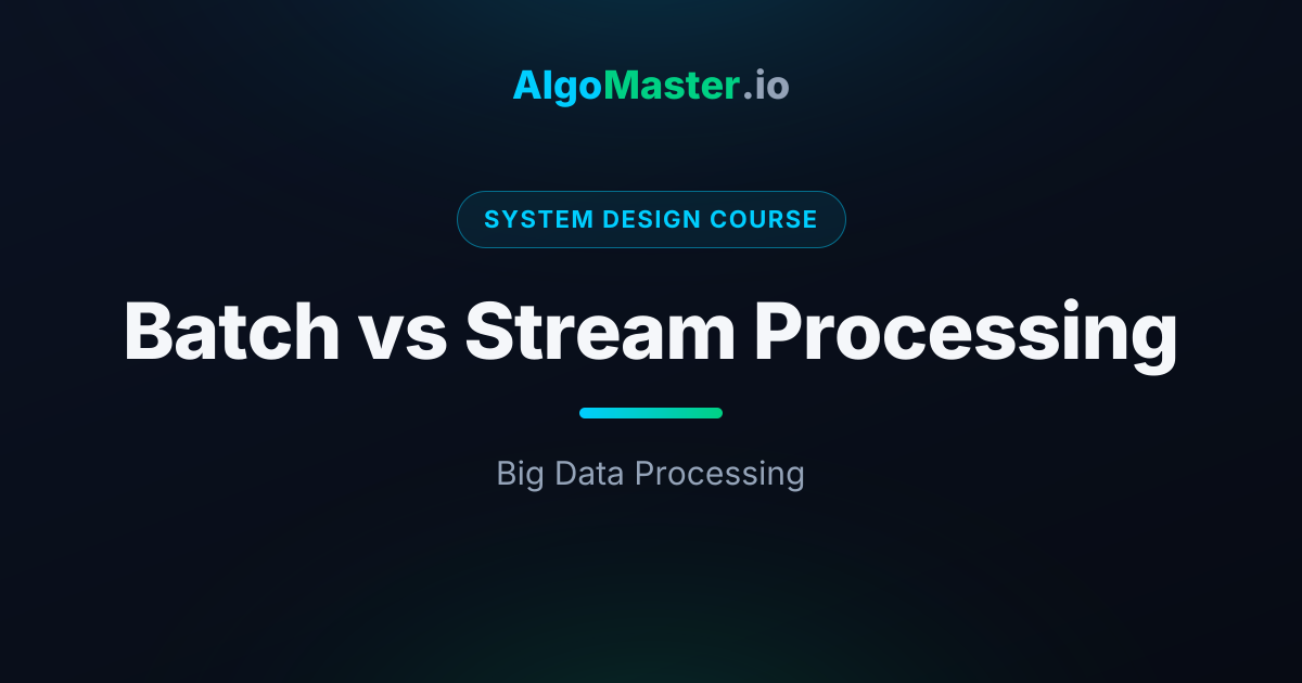 Batch vs Stream Processing | System Design