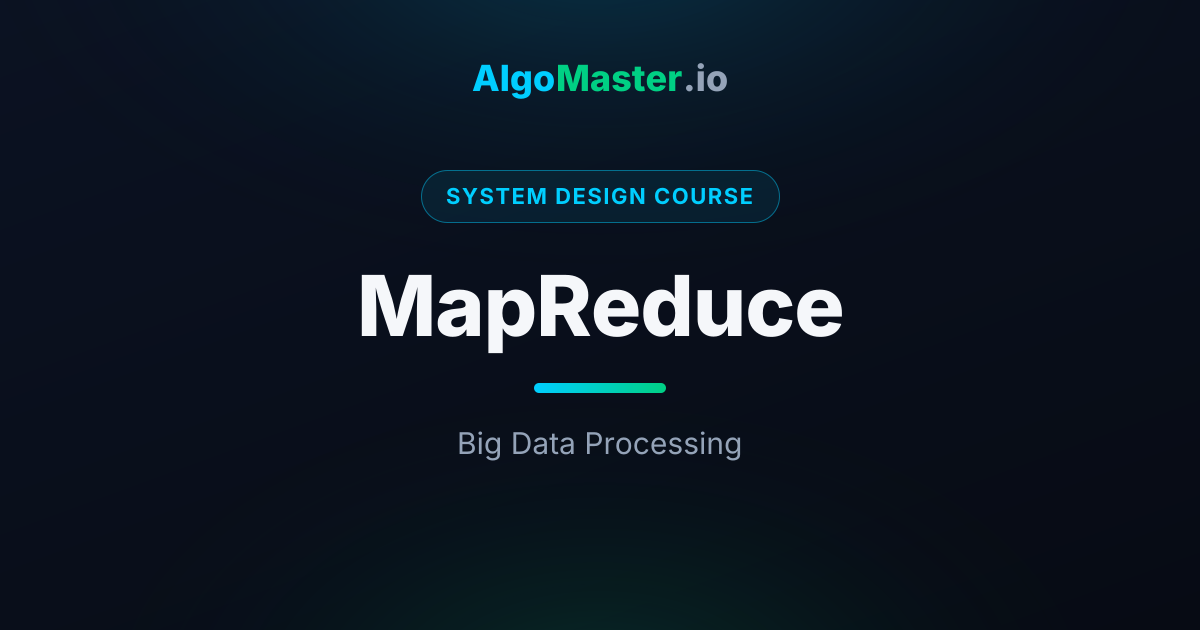 MapReduce | System Design