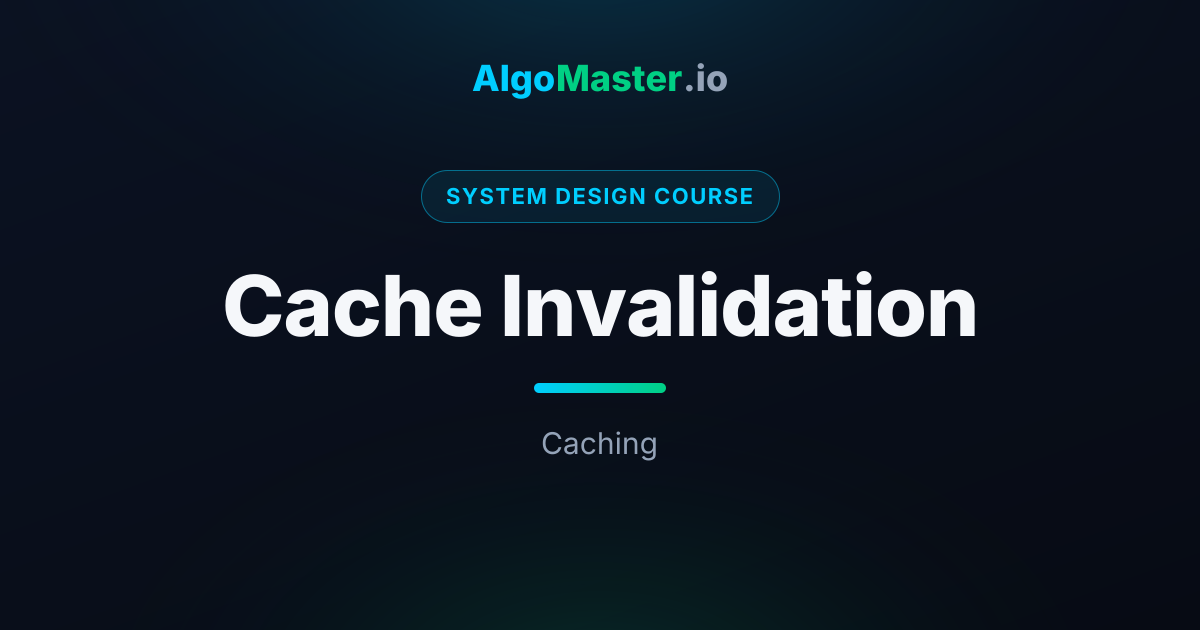 Cache Invalidation | System Design