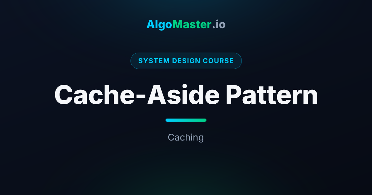 Cache-Aside Pattern | System Design