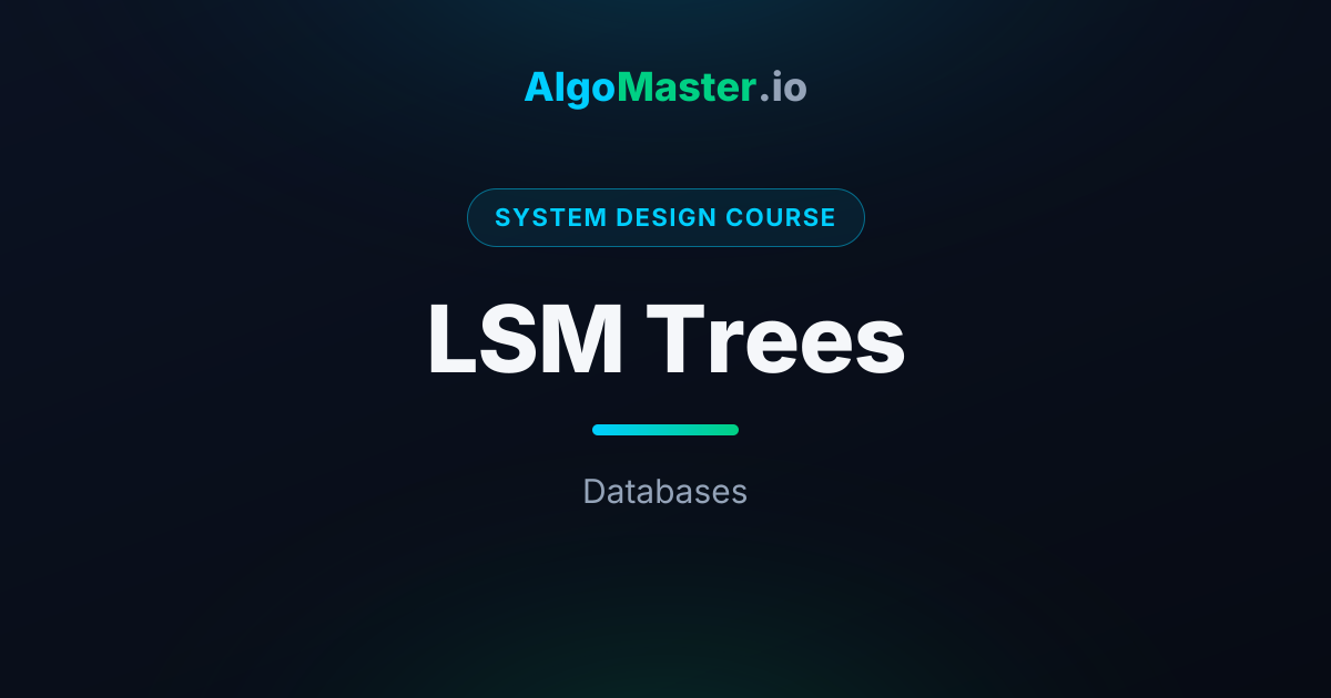 LSM Trees | System Design