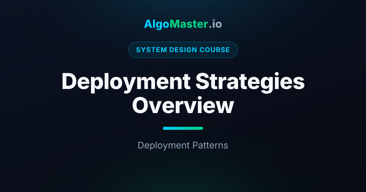 Deployment Strategies Overview | System Design