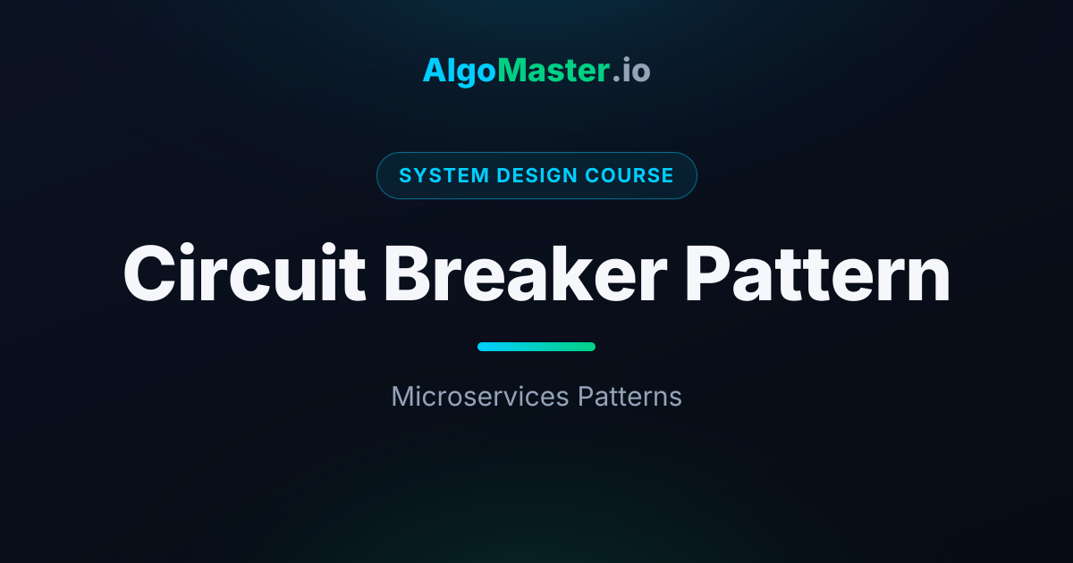 Circuit Breaker Pattern | System Design