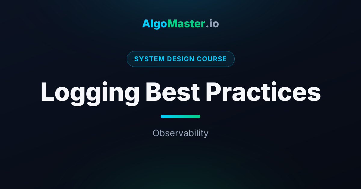 Logging Best Practices | System Design